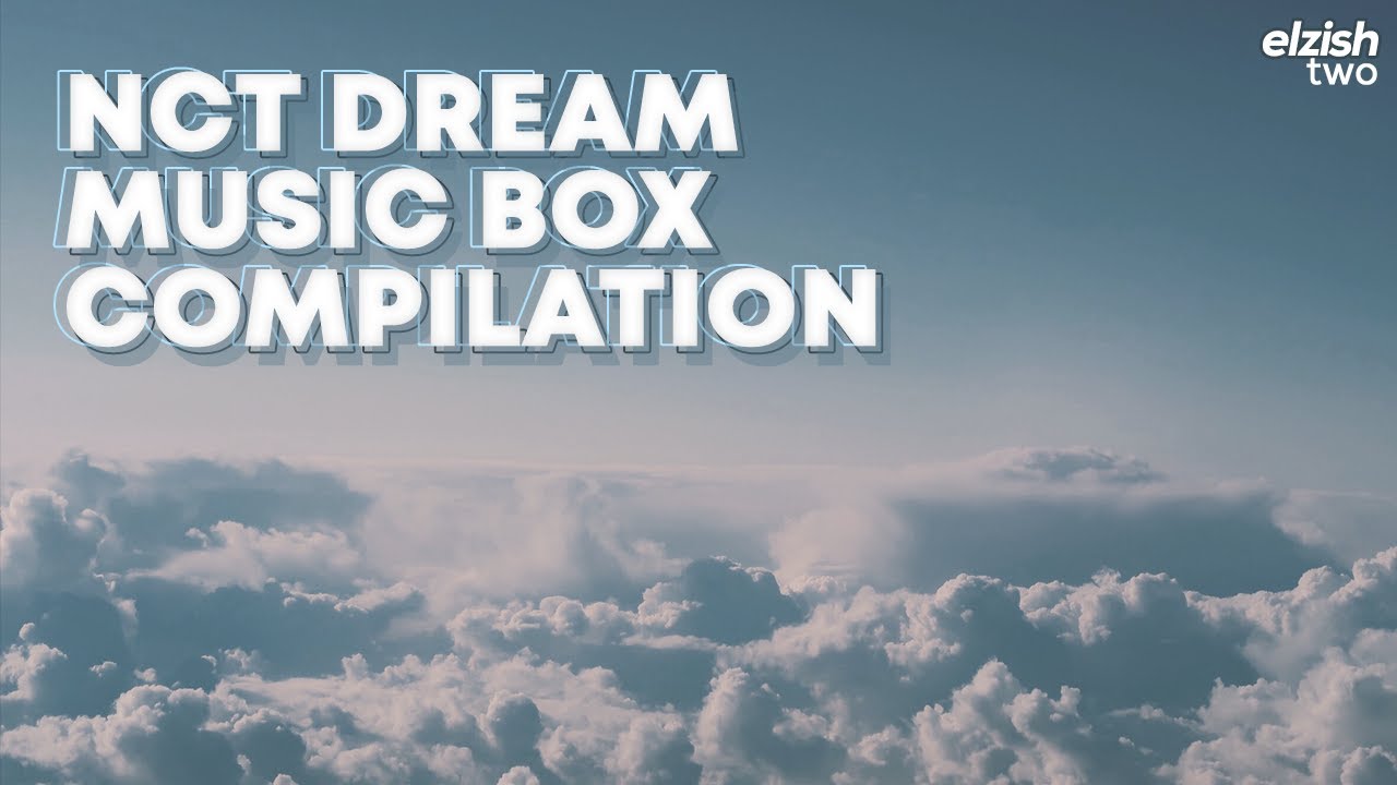 NCT DREAM Music Box Compilation | Sleep Study Lullaby | Soft Playlist