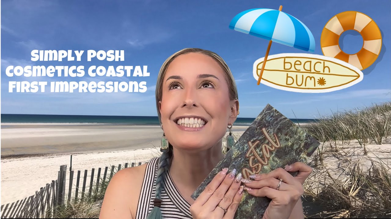 Simply Posh Coastal Palette First Impressions!! 🐚☀️🏖️