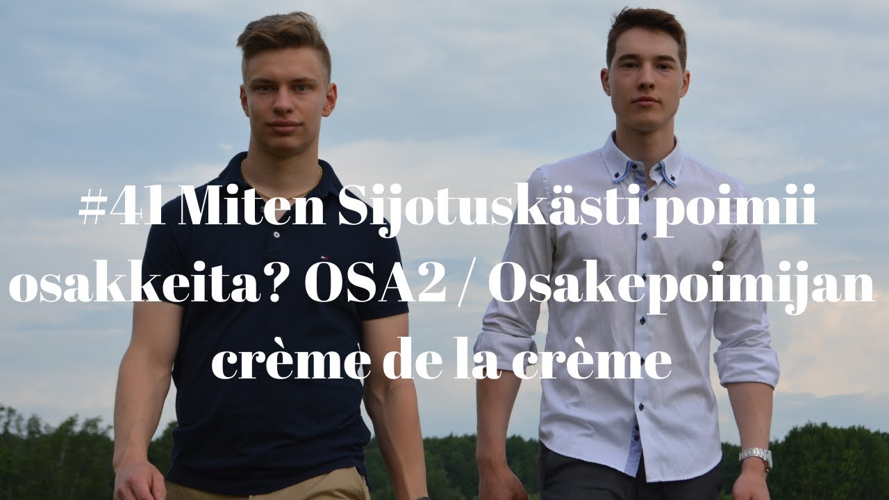 #41 Miten Sijotusk&auml;sti poimii osakkeita? OSA2 / Osakepoimijan cr&egrave;me de la cr&egrave;me