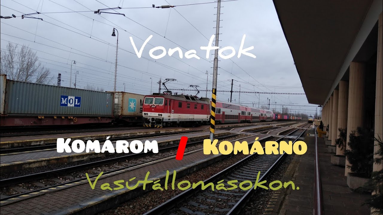 Vonatok Komárom / Komárno vasútállomásokon