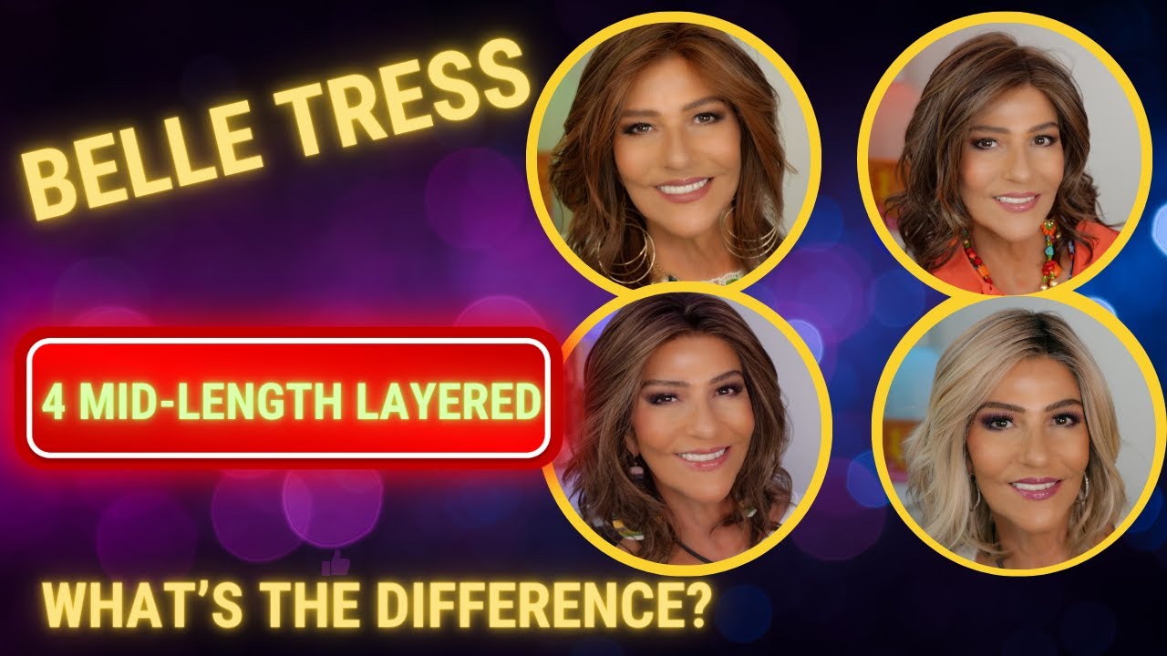 4 Mid Length Layered Styles BELLE TRESS  WHAT'S THE DIFFERENCE? Park Ave, Modena, Vancouver, Chicago