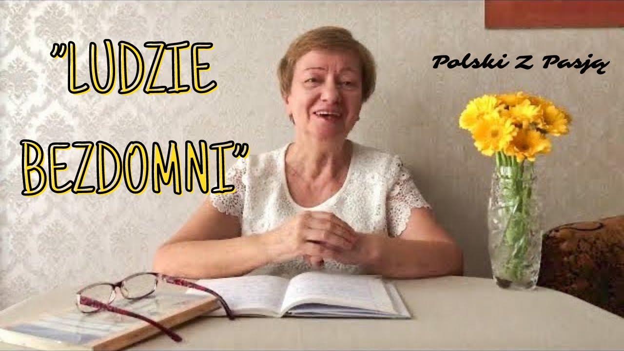 „LUDZIE BEZDOMNI” Stefan Żeromski #94 POLSKI Z PASJĄ