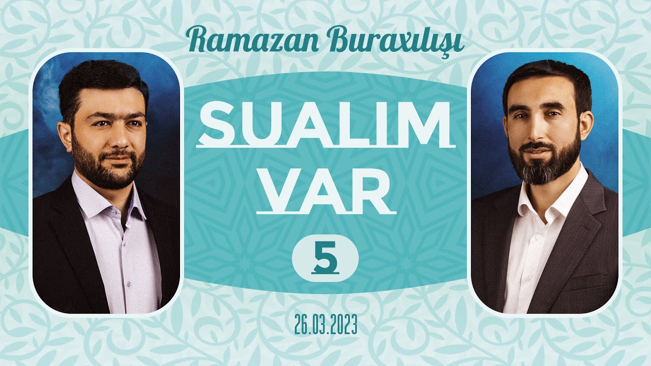 Sualım Var | Ramazan buraxılışı | 5 (26.03.2023)