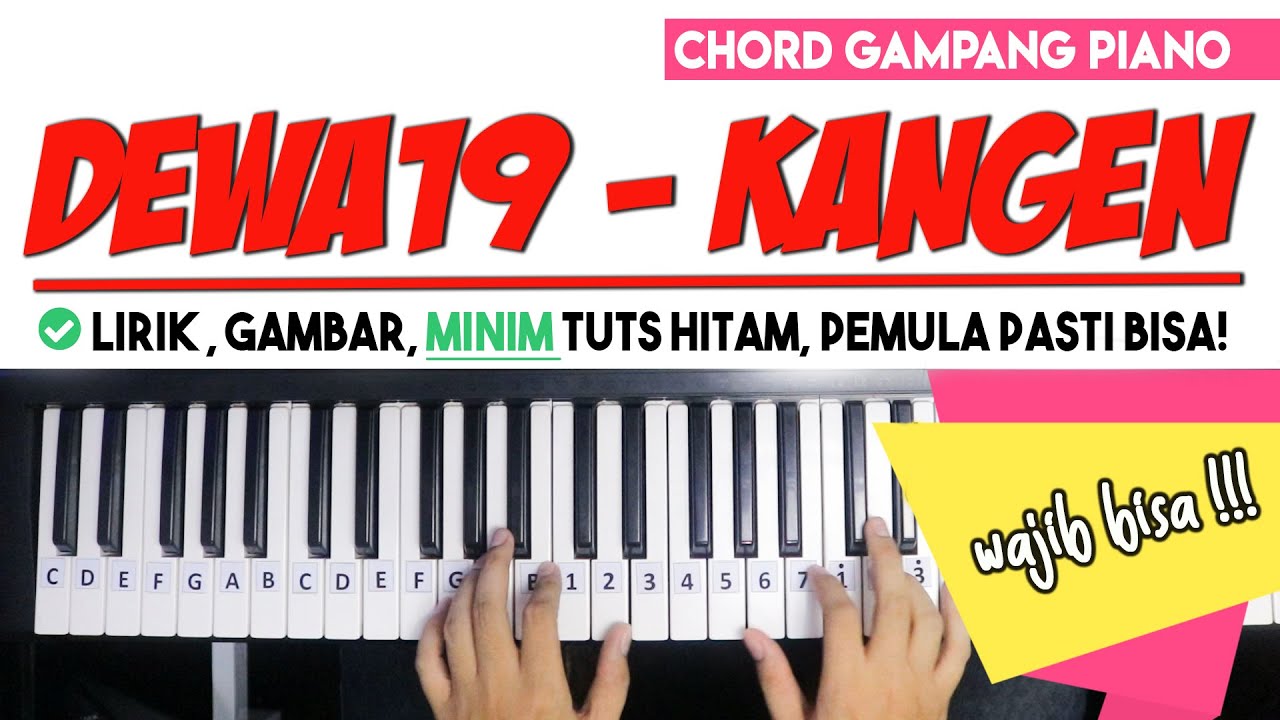Tutorial Chord Piano | Dewa19 - KANGEN | Mudah Dipahami Untuk Pemula