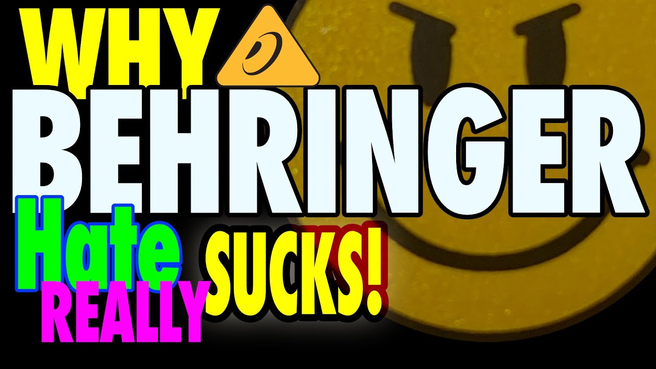 Why Behringer Hate is so annoying!