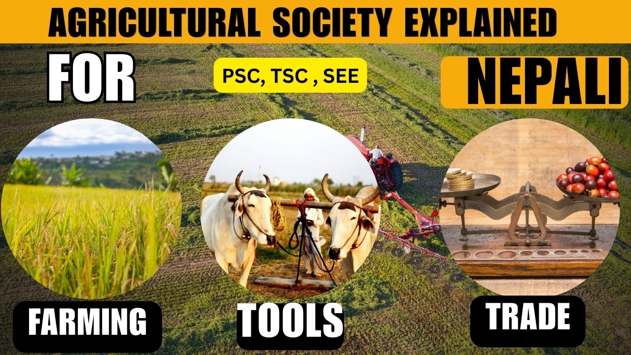 AGRICULTURAL SOCIETY EXPLAINED IN NEPALI, TSC,LOKSEWA , PSC ,+2 , BACHELOR, SOCIAL STUDIES , SEE