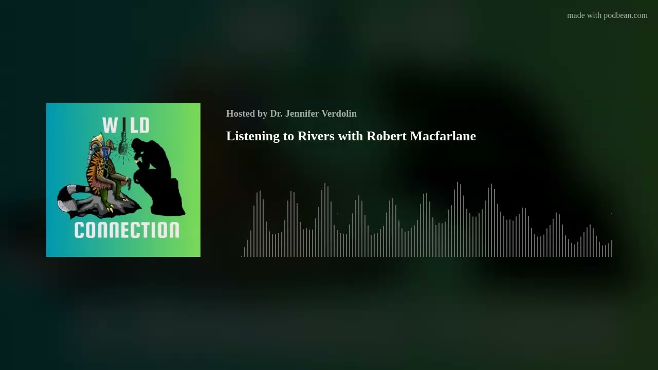 Listening to Rivers with Robert Macfarlane