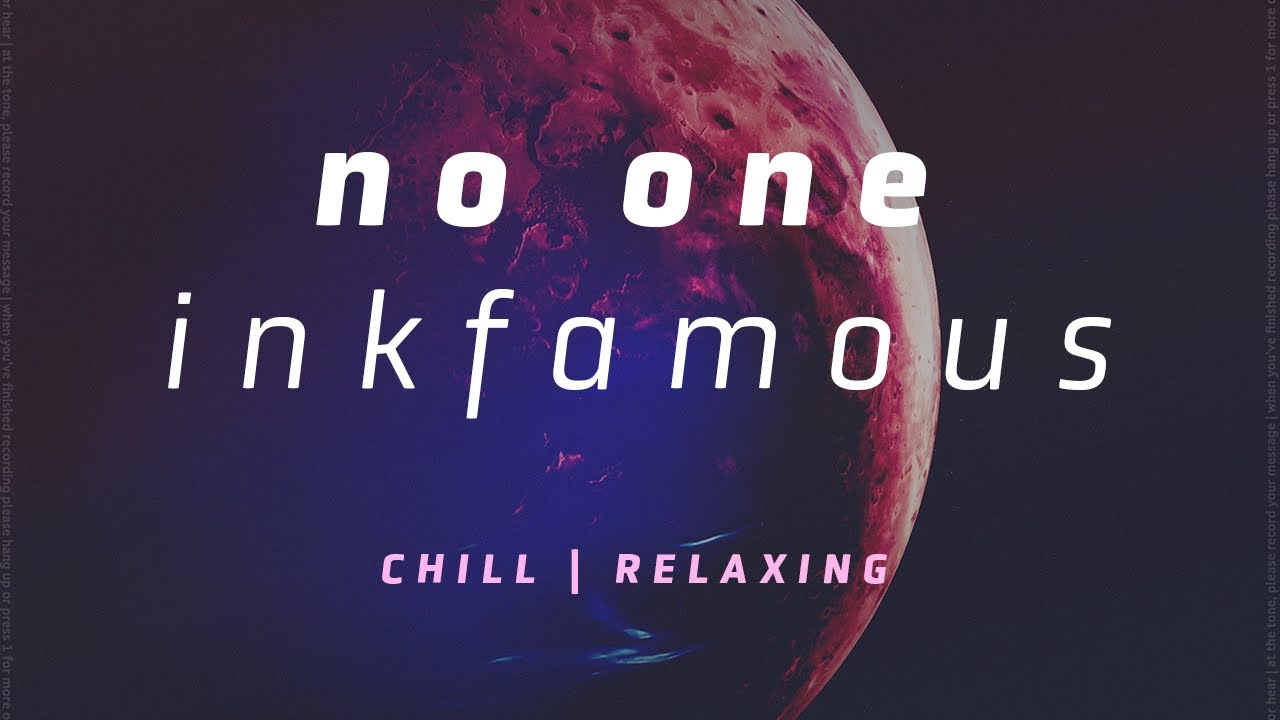 no one - inkfamous | Chill, Relaxing, Dark Ambient Music