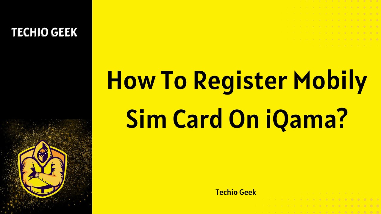 How To Register Mobily Sim Card On iQama?