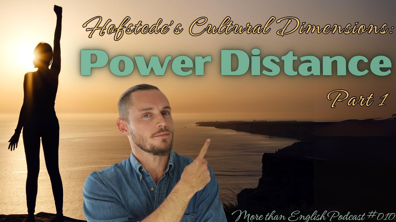 POWER DISTANCE (1/2) | Hofstede's Cultural Dimensions | More than English Podcast #010