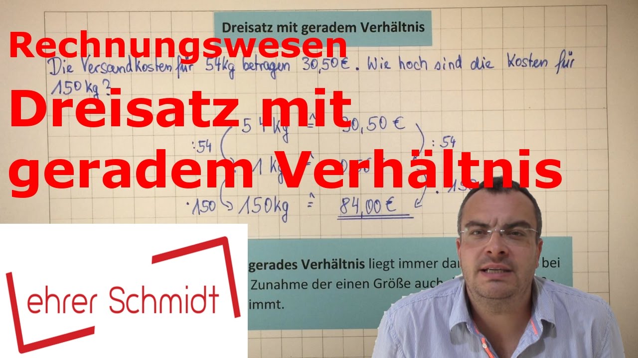 Dreisatz mit geradem Verhältnis | Rechnungswesen | kaufmännisches Rechnen | Lehrerschmidt