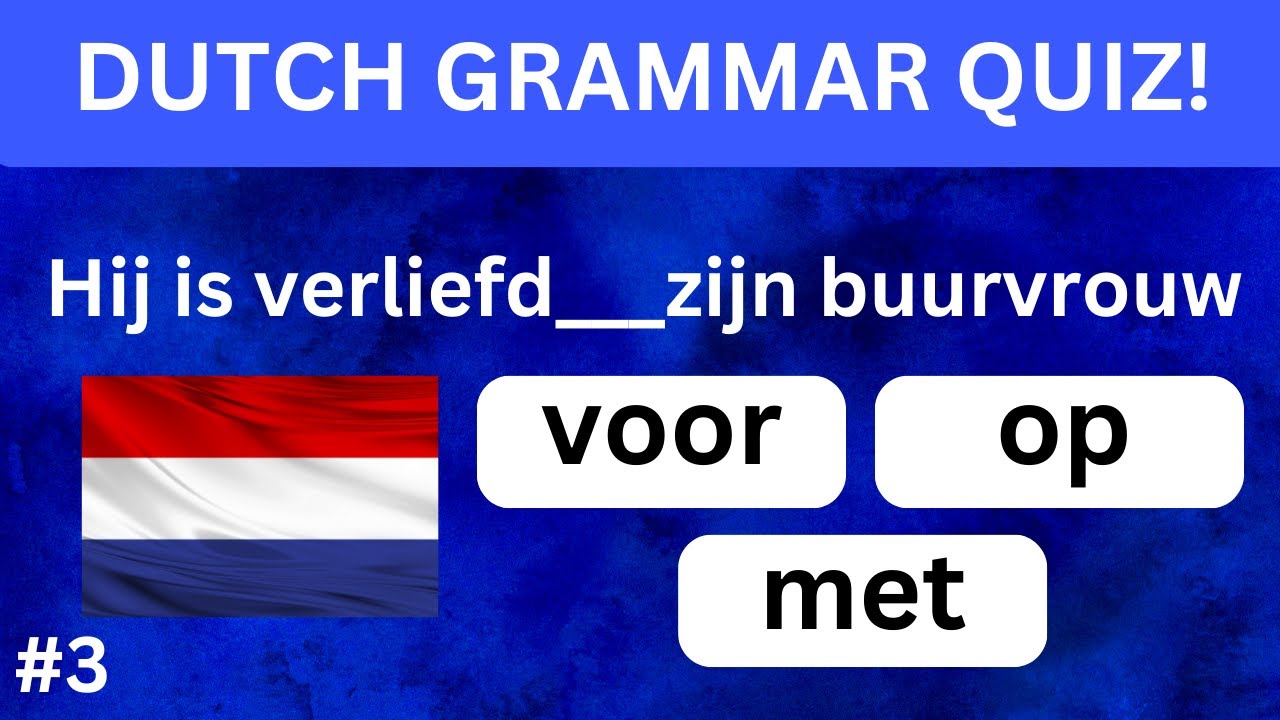 Dutch Grammar Quiz 3: Boost Your Language Proficiency in just 10 Questions!