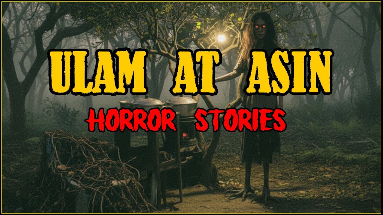 ULAM AT ASIN HORROR STORIES | Kwentong Horror | True Stories