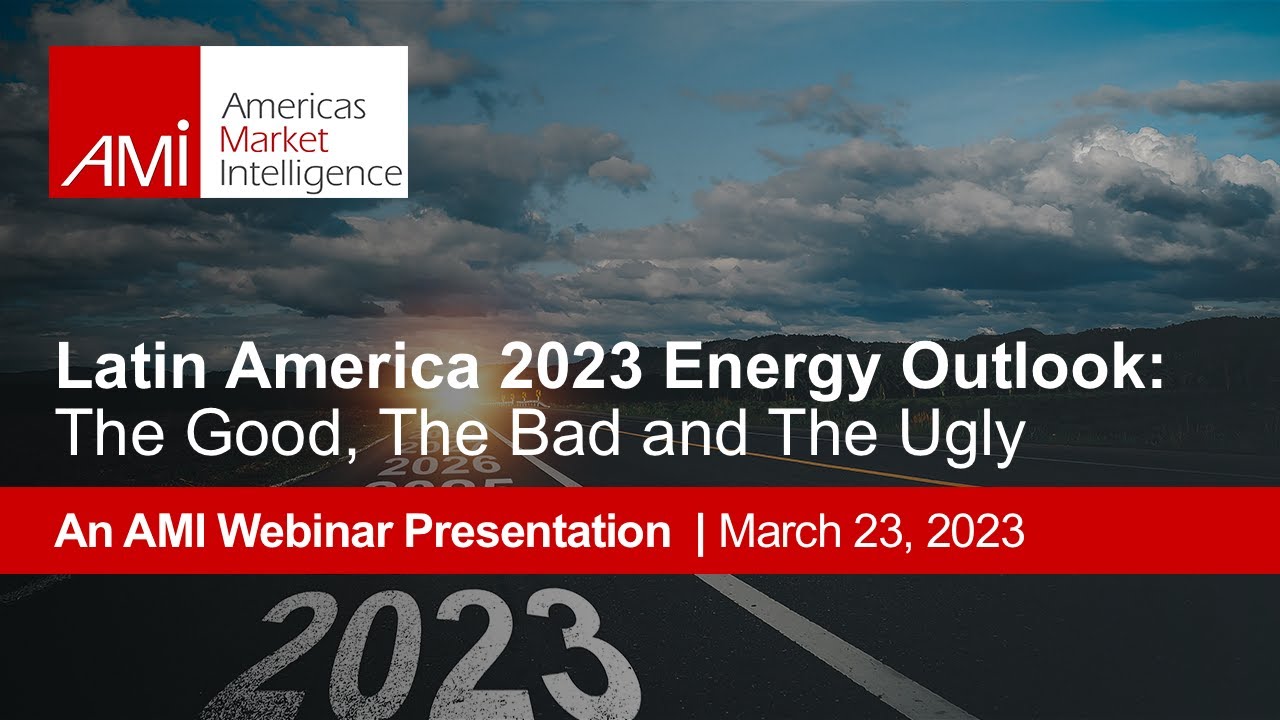2023 Latin America Energy Outlook: The Good, the Bad and the Ugly