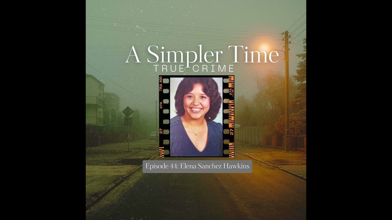 A Tiny Witness: The Unsolved Murder of Elena Sanchez Hawkins
