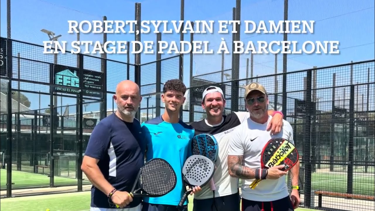 Robert, Damien et Sylvain en stage de Padel à Barcelone