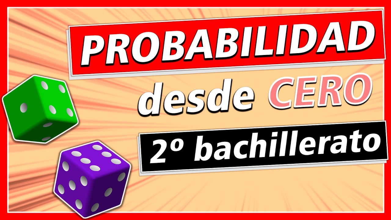 Clase completa de PROBABILIDAD desde CERO | 2º bachillerato