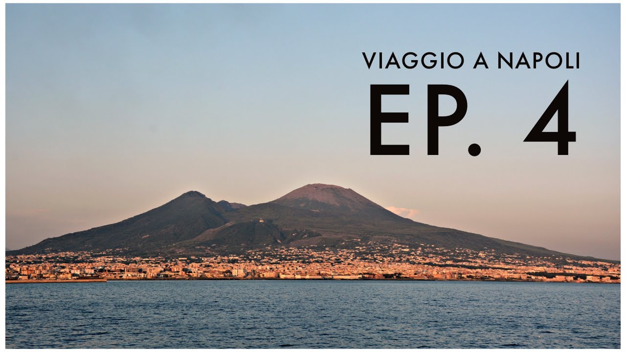 VIAGGIO A NAPOLI EP. 4