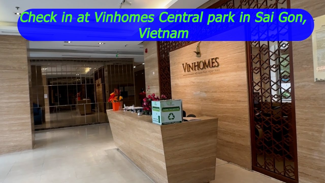 Check in at Vinhomes Central park at Landmark 81, Sai Gon, Viet Nam