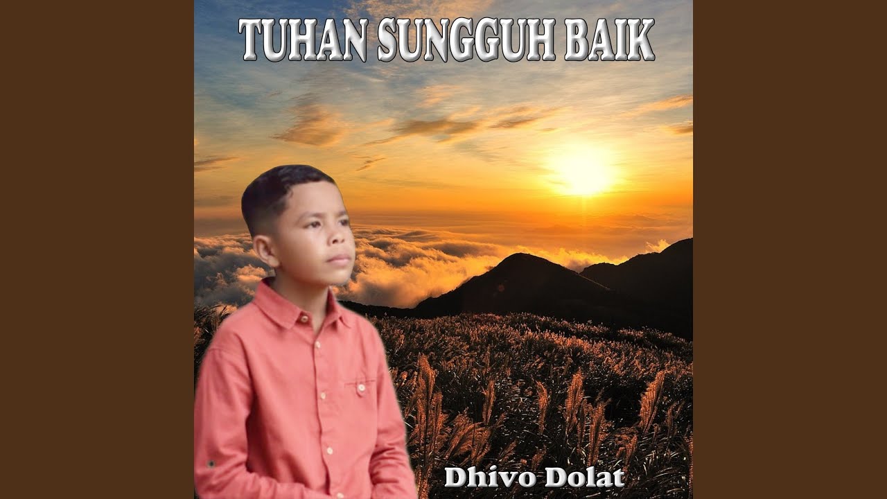 TUHAN SUNGGUH BAIK (Dhivo Dolat - Pop Rohani)