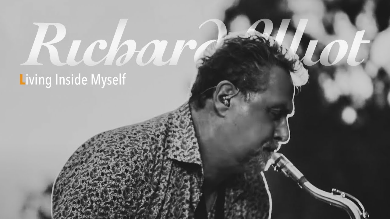 Richard Elliot - Living Inside Myself