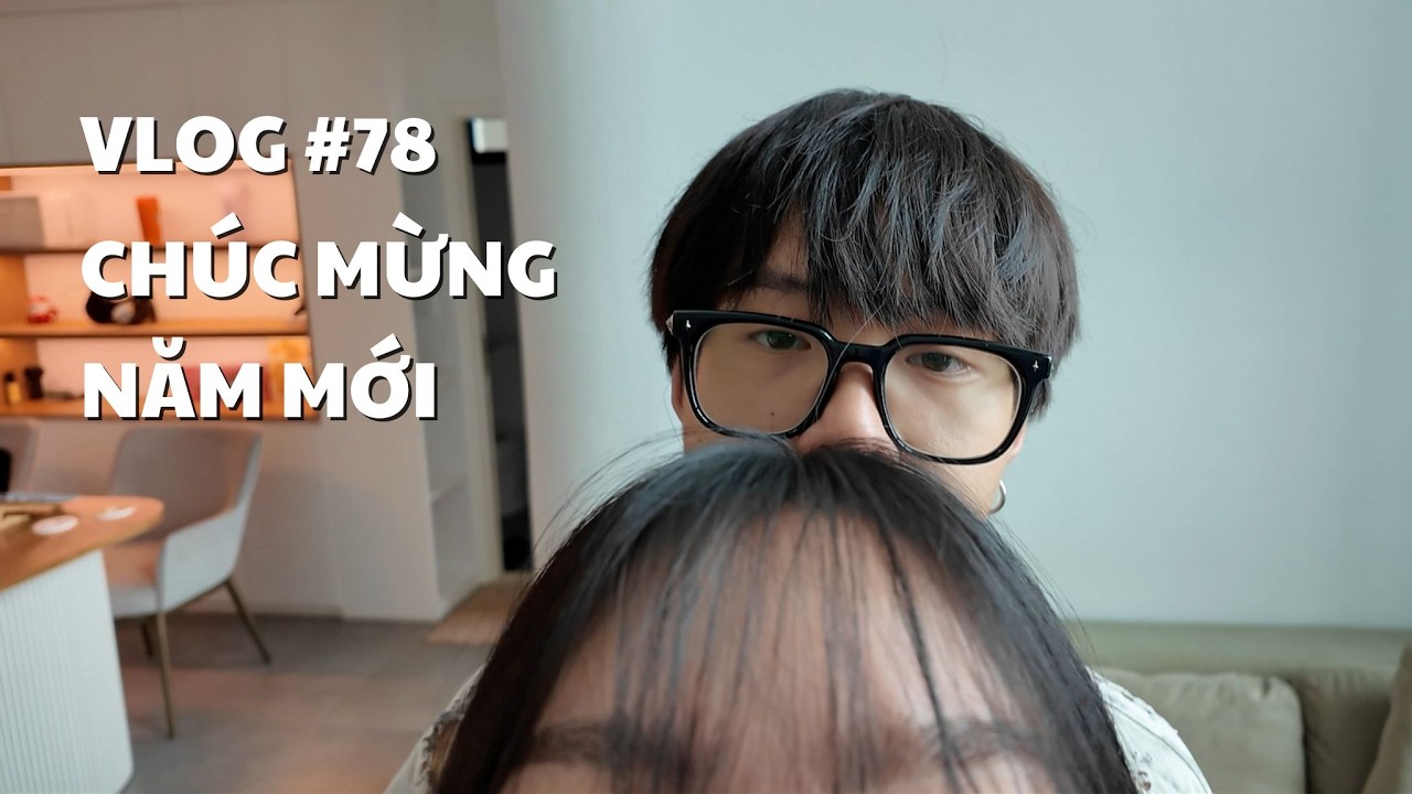 VLOG #78: CH&Uacute;C MỪNG NĂM MỚI | duongfynn