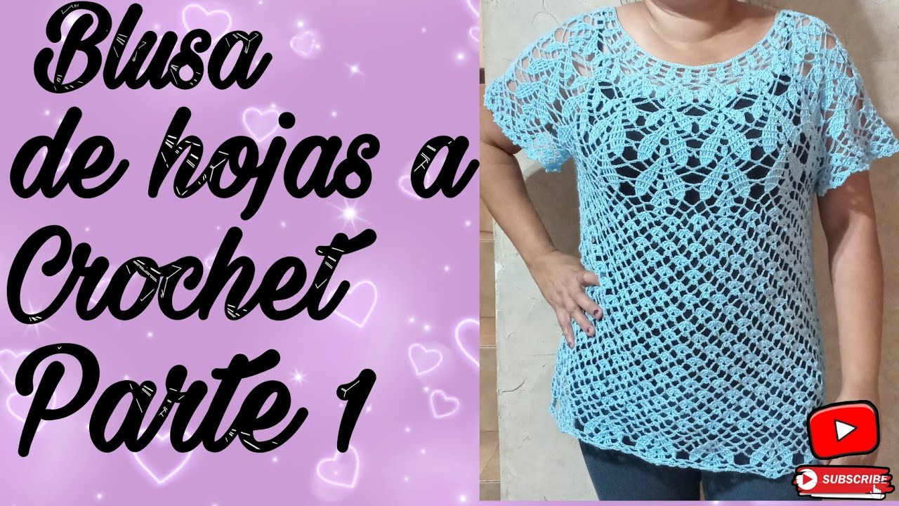 Blusa 👚 de Hojas a Crochet Parte 1 😍 🥰 😘