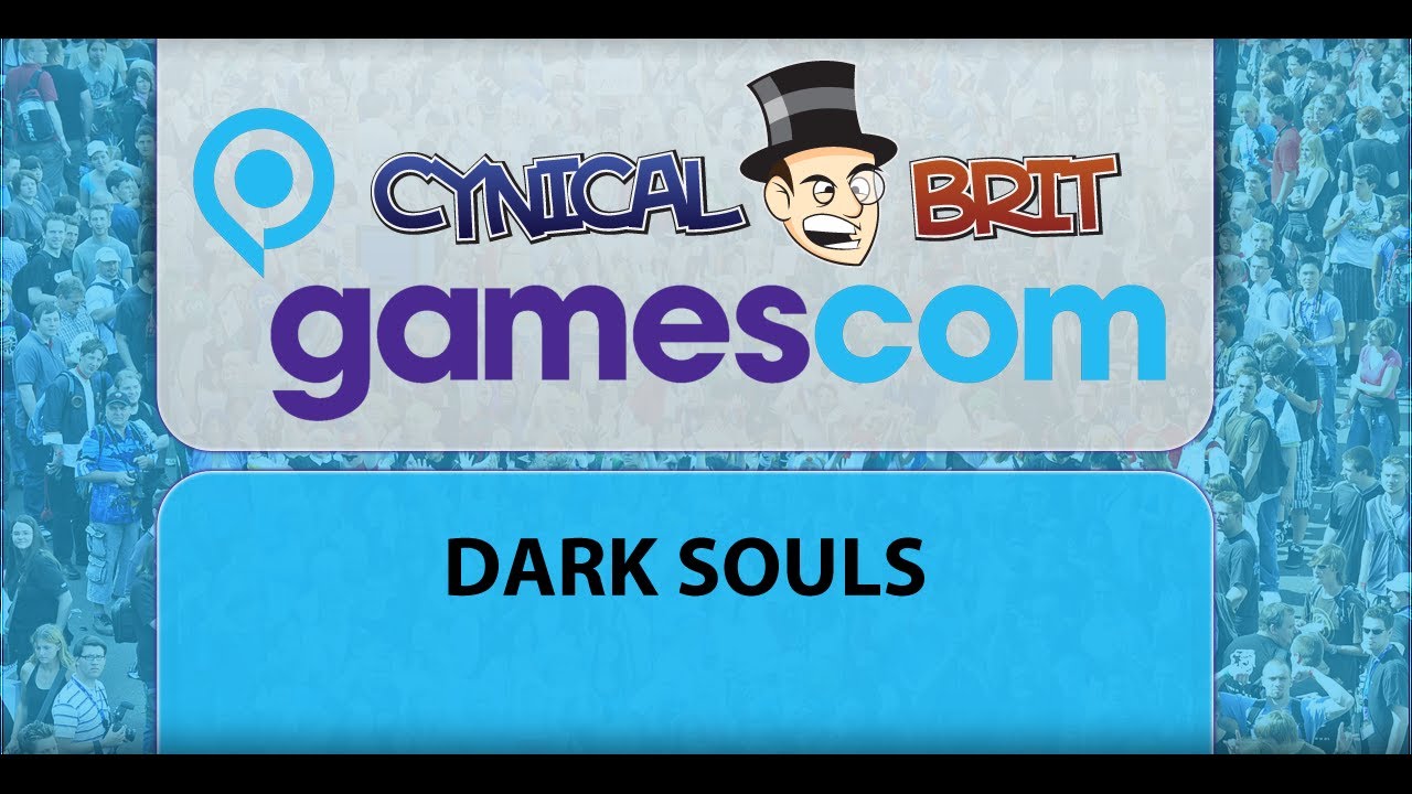 Gamescom Coverage : WTF is Dark Souls?