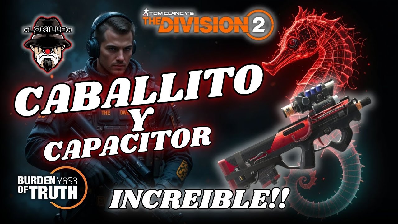 CABALLITO Y CAPACITOR | COMBINACION BRUTAL | THE DIVISION 2 | BURDEN OF TRUTH | GAMEPLAY ESPAÑOL