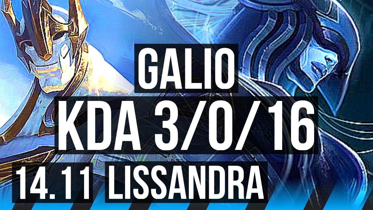 GALIO vs LISSANDRA (MID) | 3/0/16, 1500+ games | KR Grandmaster | 14.11