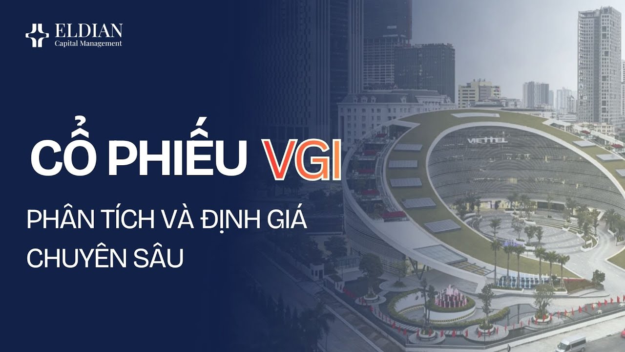 Giải mã VGI: Con gà đẻ trứng vàng của Tập đoàn Viettel - Phân tích và định giá chuyên sâu