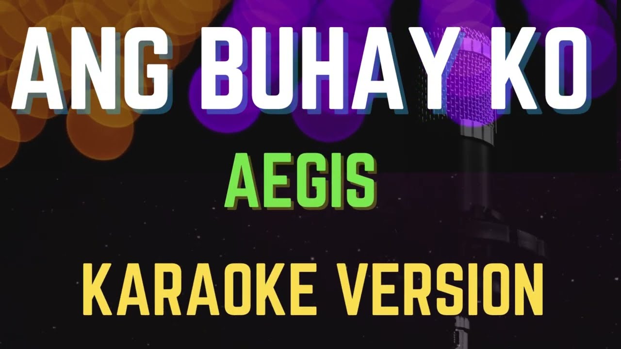 Ang Buhay Ko - Aegis, Karaoke Version
