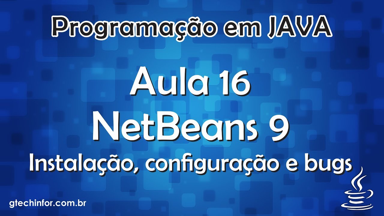 Java #16 - Instalando o Netbeans 9.0 - Novidades, Instalação e configuração