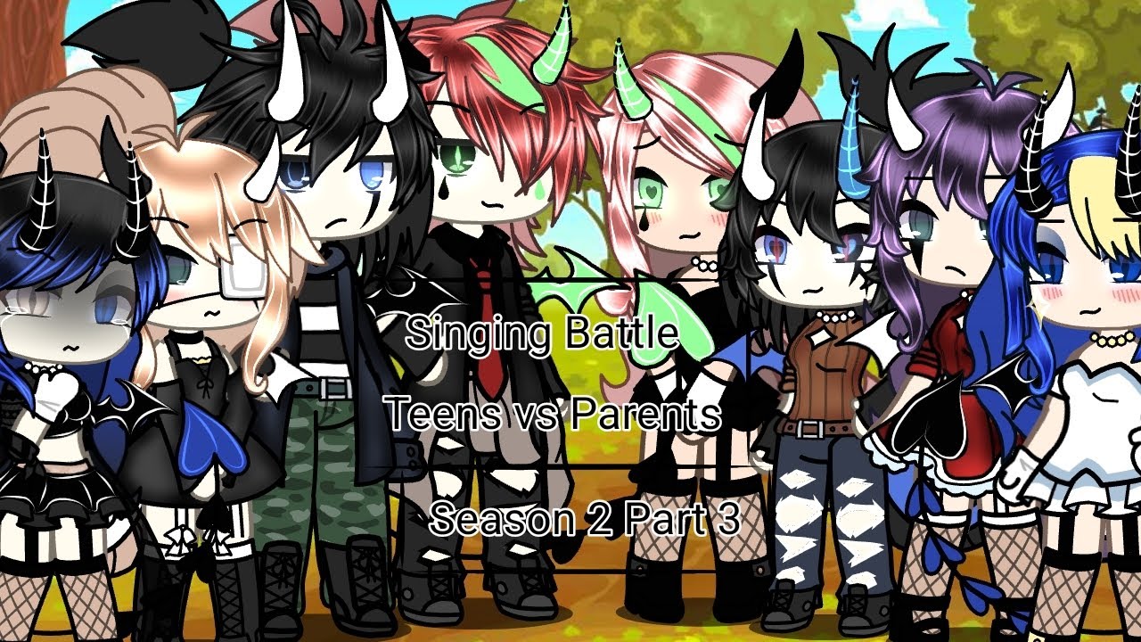 ||🔥❤️Singing Battle TEENS VS PARENTS❤️🔥||Gacha Life||S2 Pt.3||