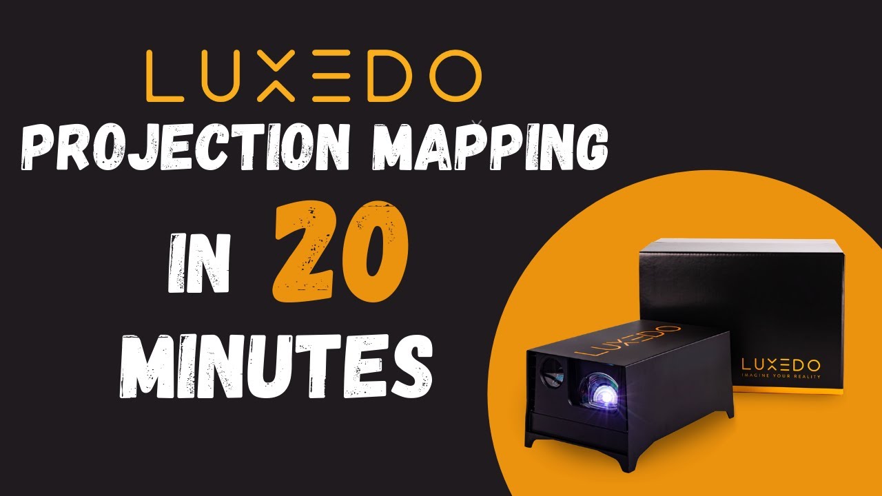 Projection Mapping in 20 Minutes (Original 2021 Luxedo)