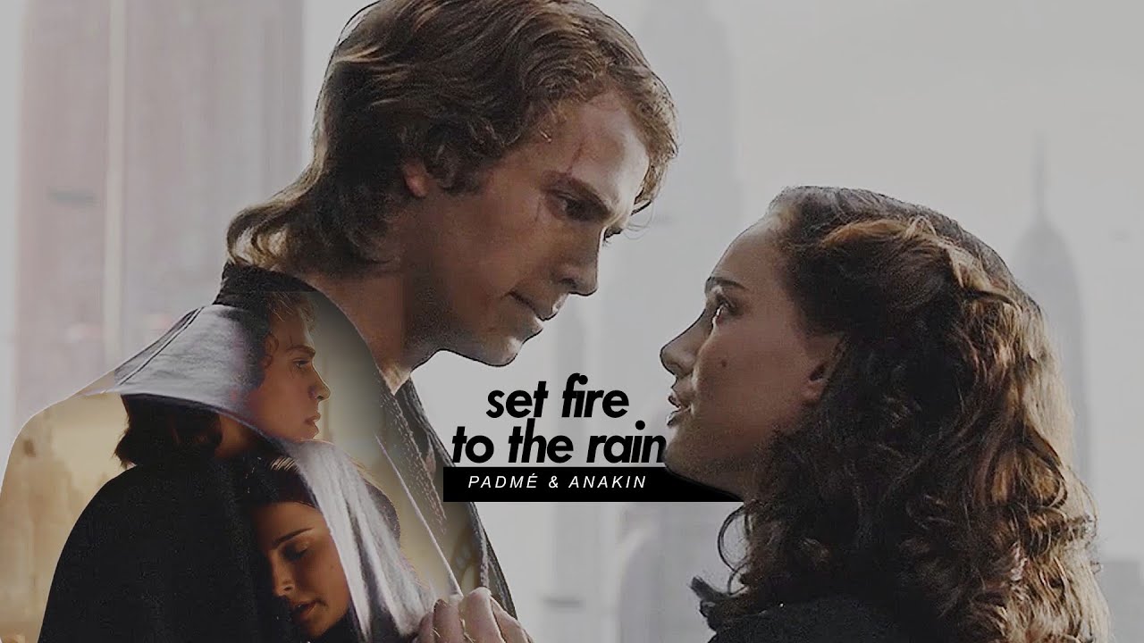 padmé & anakin | set fire to the rain