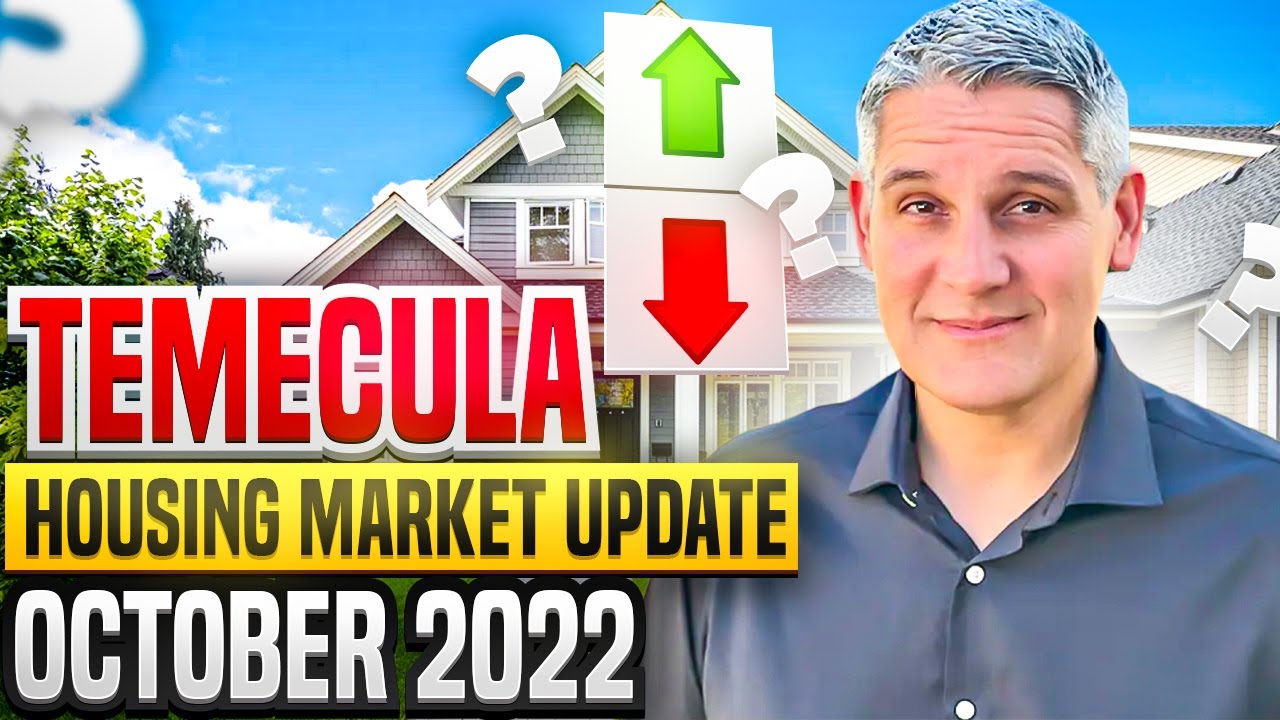 TEMECULA Housing Market OCTOBER 2022 - Temecula Real Estate
