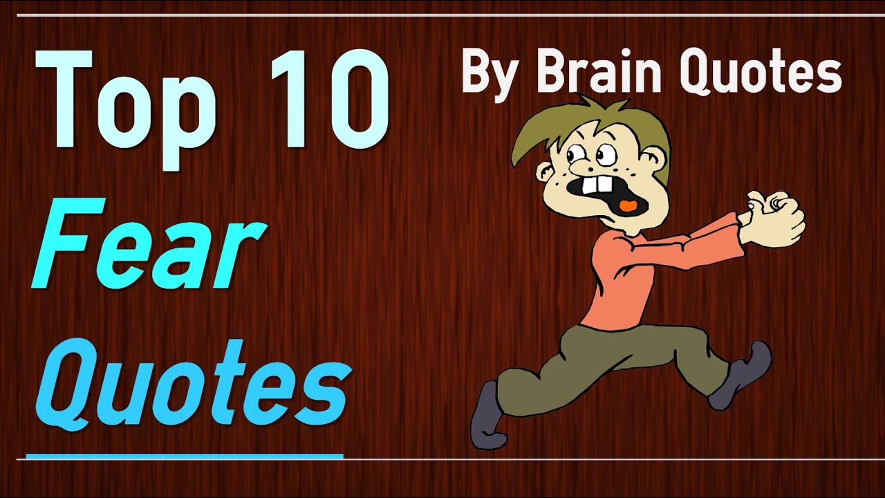 Top 10 Fear Quotes - Understand About Fear