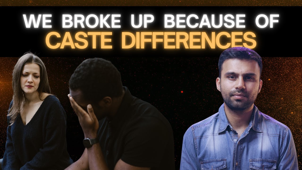 How to deal with break up due to caste differences?