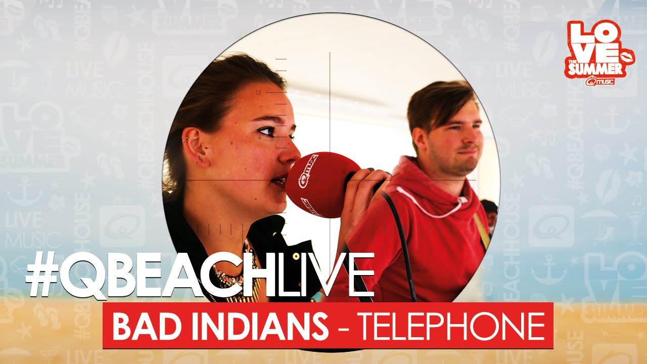 Q-Beach Live: Bad Indians - Telephone (live bij Q)