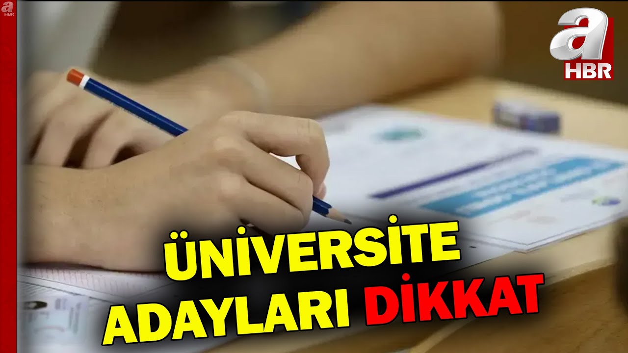 Üniversite Adayları Dikkat: YKS Tercih Süresi Bugün Doluyor l A Haber