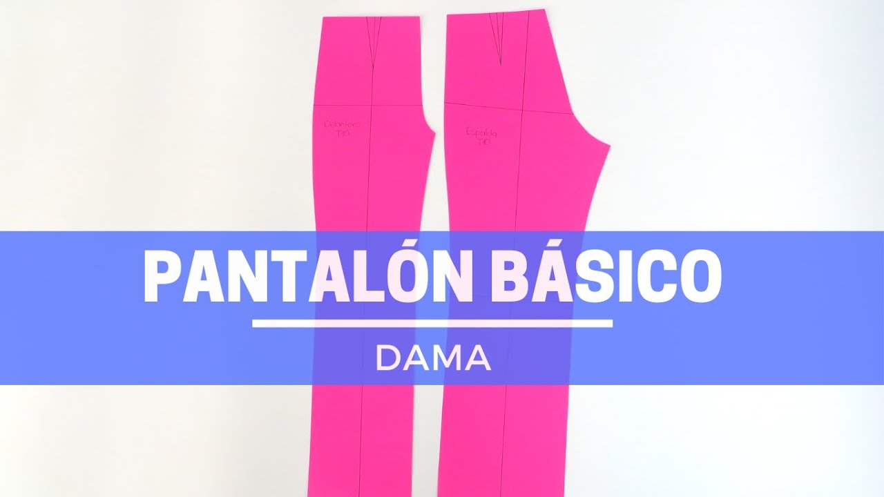 TRAZO DE PANTALÓN BÁSICO PARA DAMA
