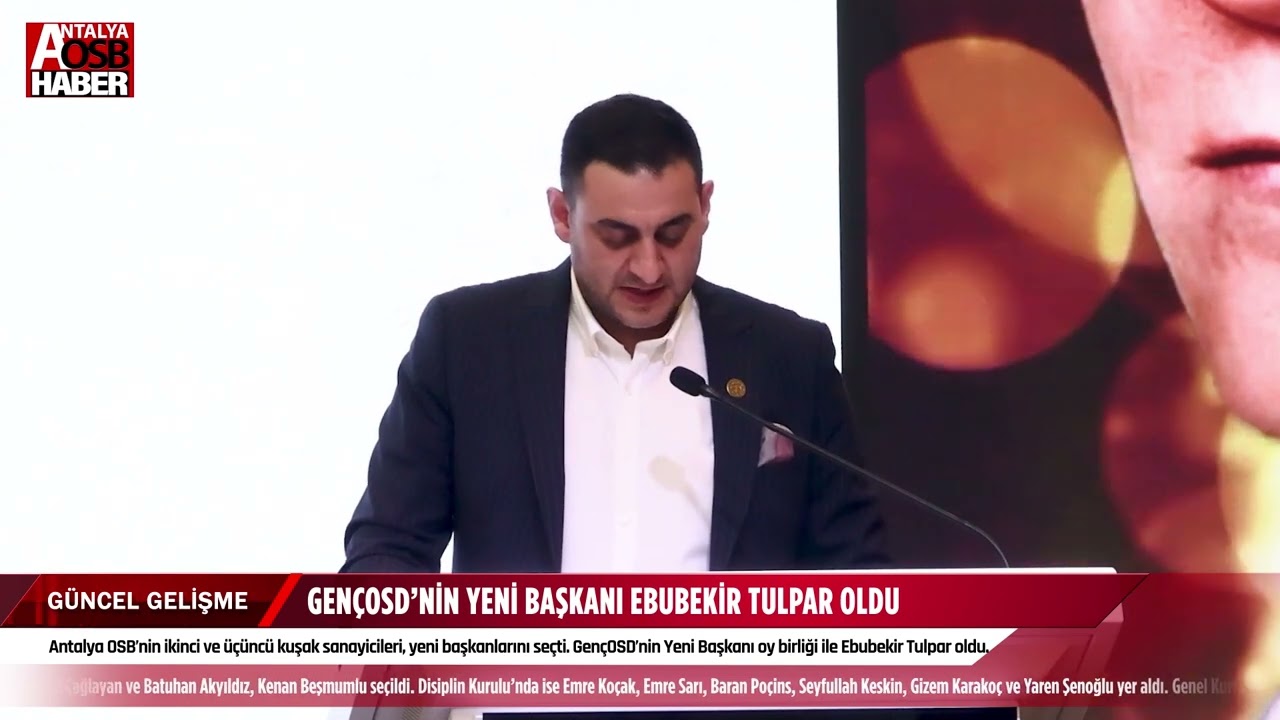 GENÇOSD’NİN YENİ BAŞKANI EBUBEKİR TULPAR