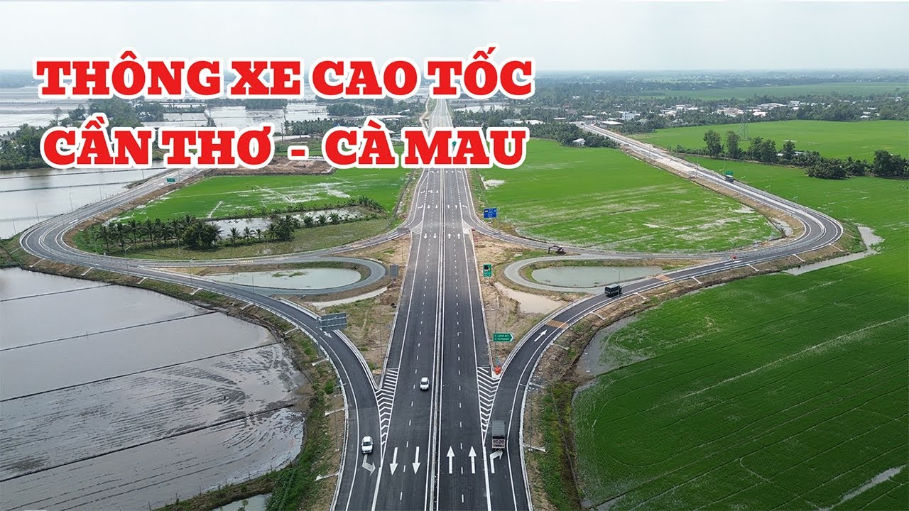 TÒA CẢNH CAO TỐC CẦN THƠ - CÀ MAU VỪA THÔNG XE