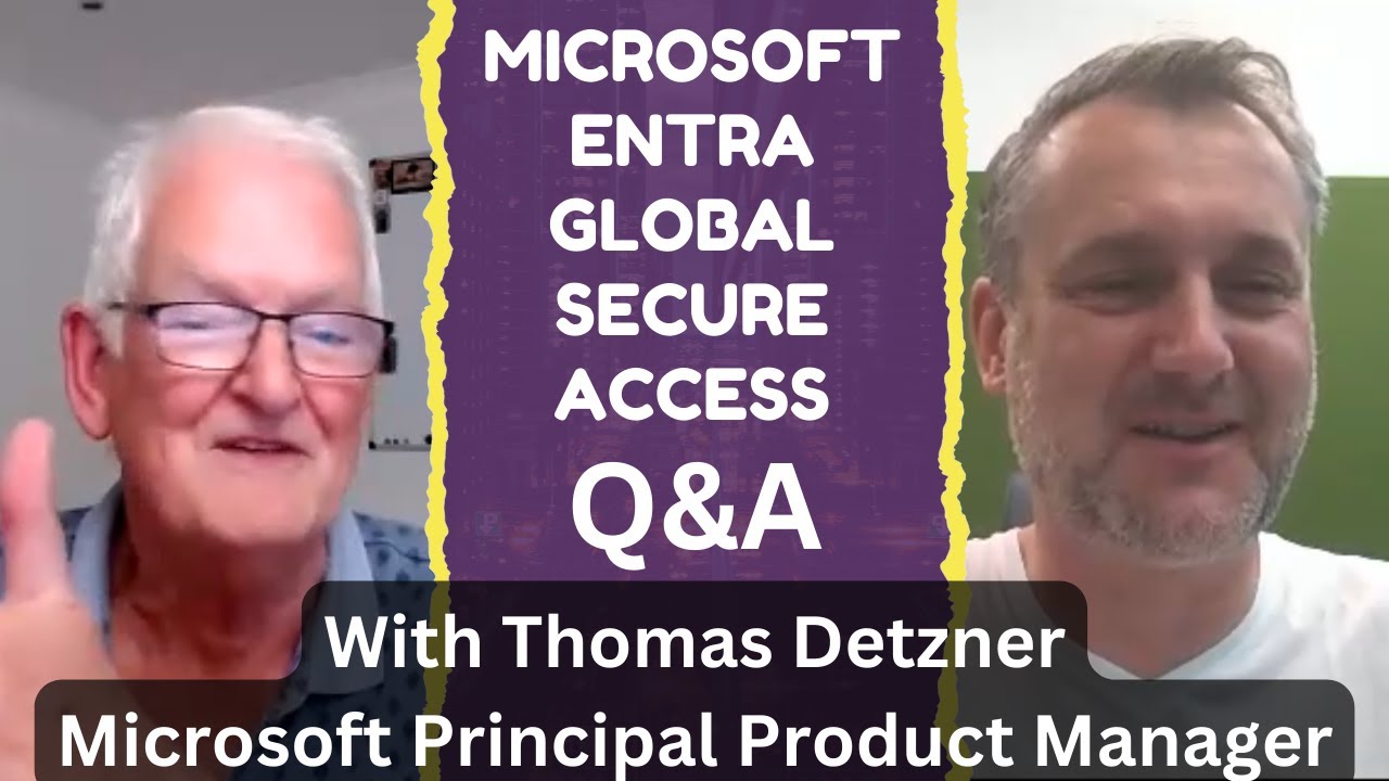 Microsoft Entra Global Secure Access Q&A with Thomas Detzner August 2023
