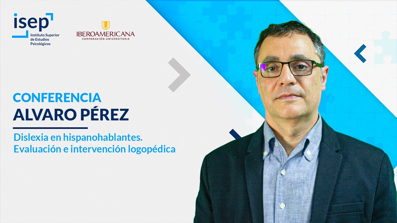 Conferencia: Dislexia en hispanohablantes. Evaluación e intervención logopédica - Alvaro Pérez