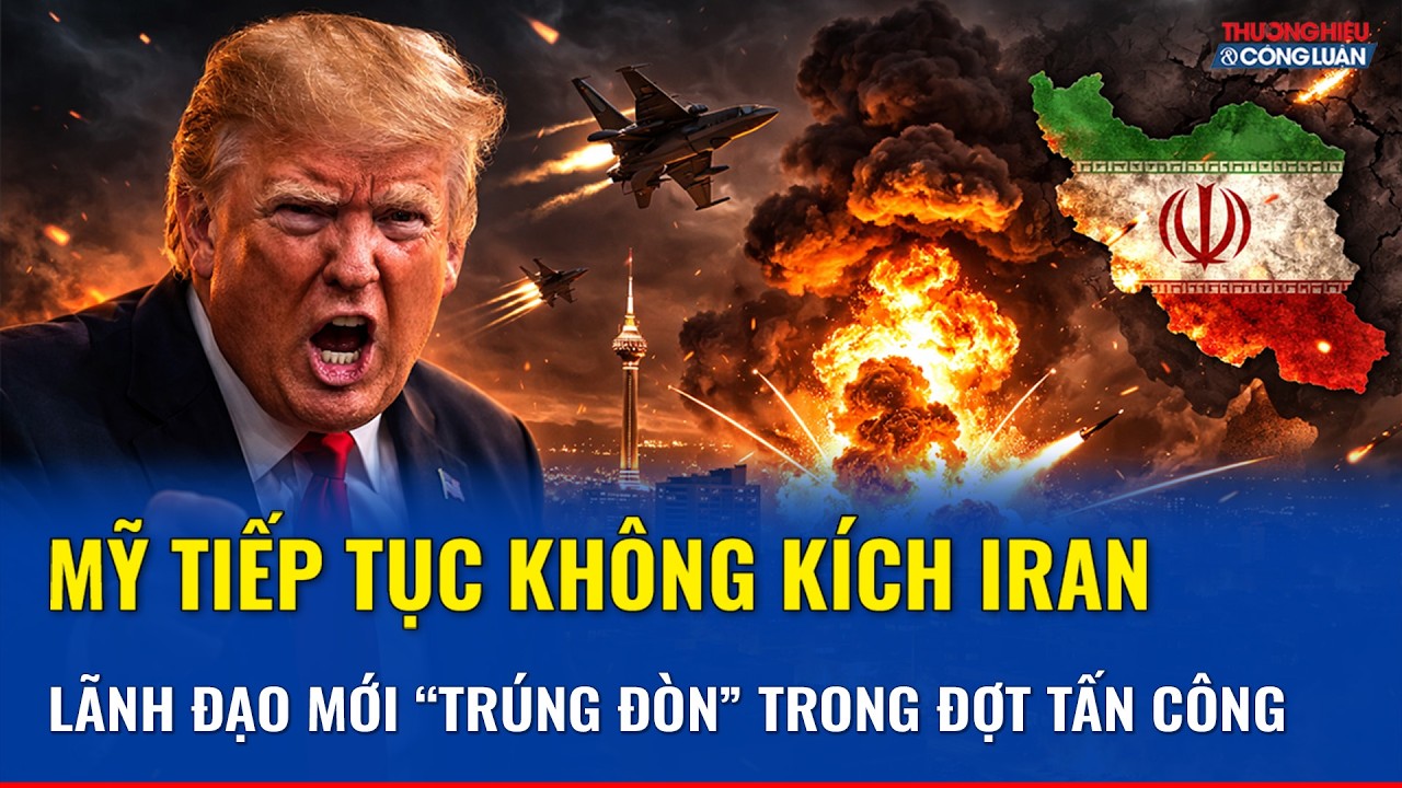 Lãnh đạo mới của Iran lại trúng đòn không kích, ông Trump khoái chí nói “đó là cú đánh mạnh”