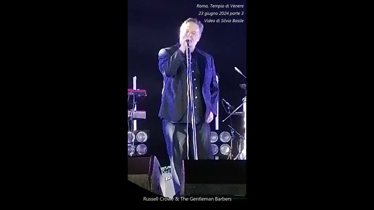 Russell Crowe & The Gentleman Barbers - Roma,Tempio di Venere - 23 giugno 2024 - parte 3