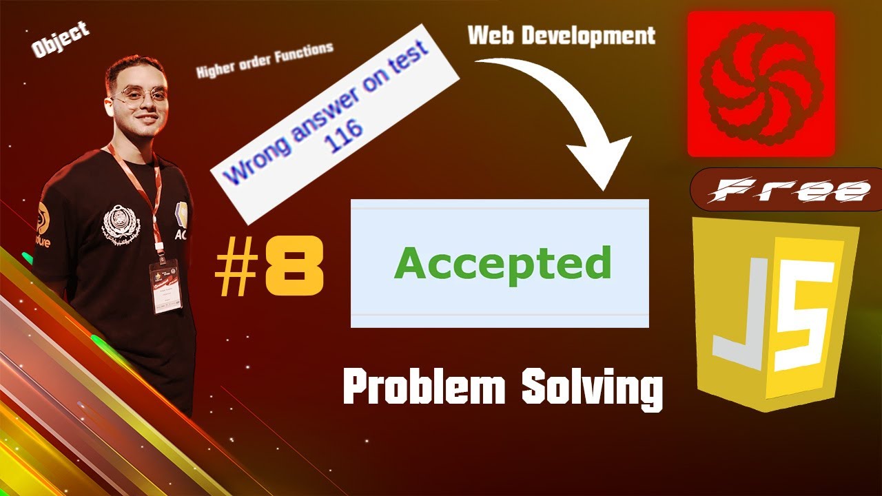 Problems Solving With JavaScript #08 - Video 08 | بالعربى