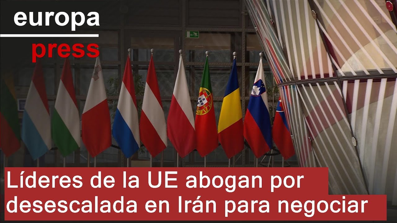 Líderes de UE ven necesaria una desescalada en Irán para dar 
